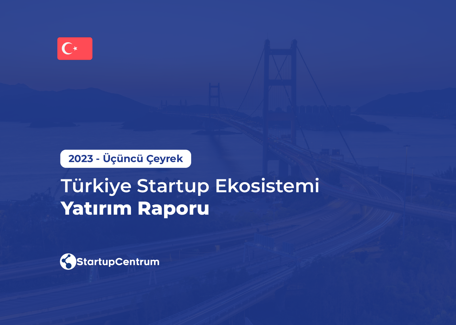 2023 - Üçüncü Çeyrek Türkiye Startup Ekosistemi Yatırım Raporu Cover Image