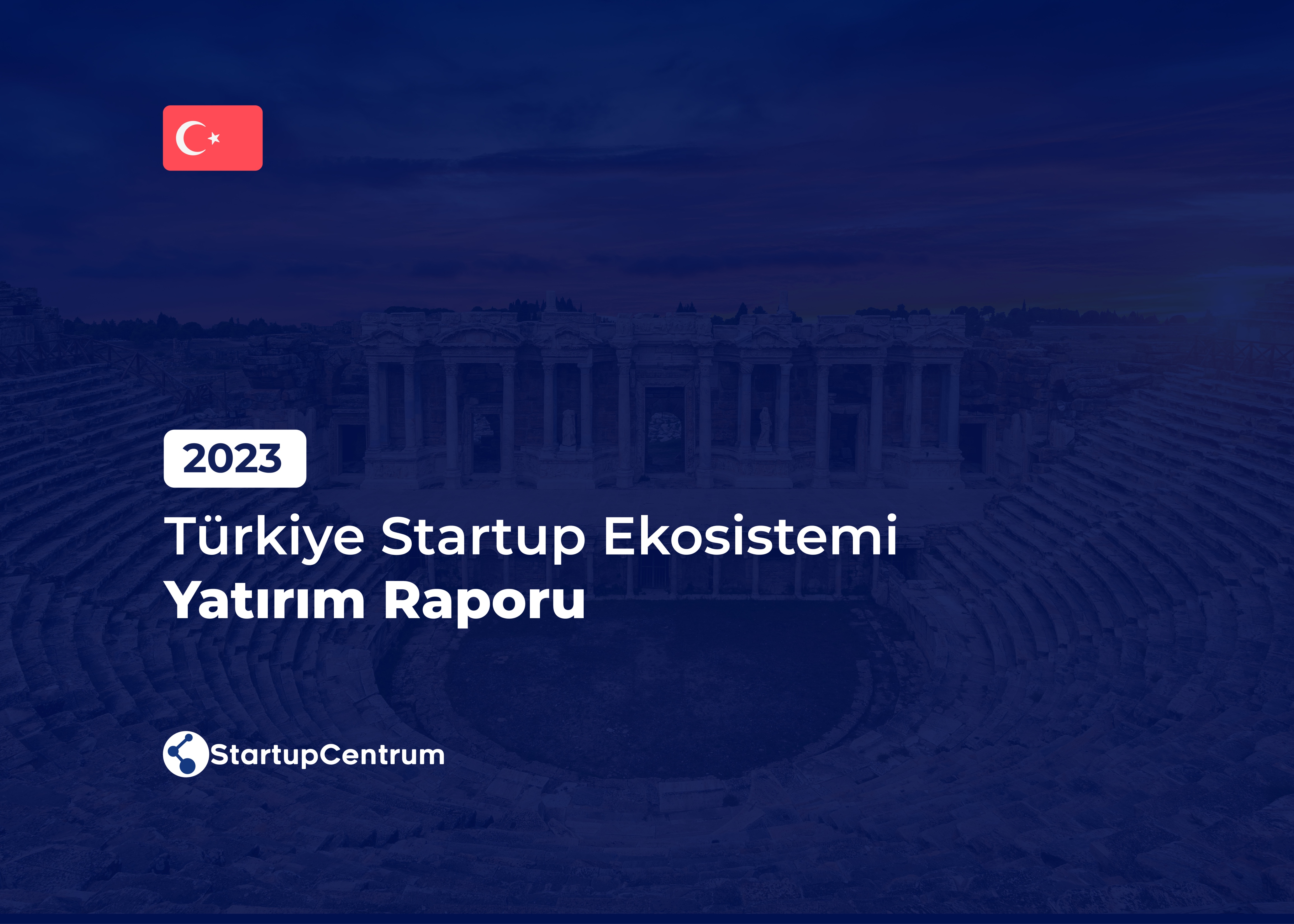 2023 - Türkiye Startup Ekosistemi Yatırım Raporu Cover Image