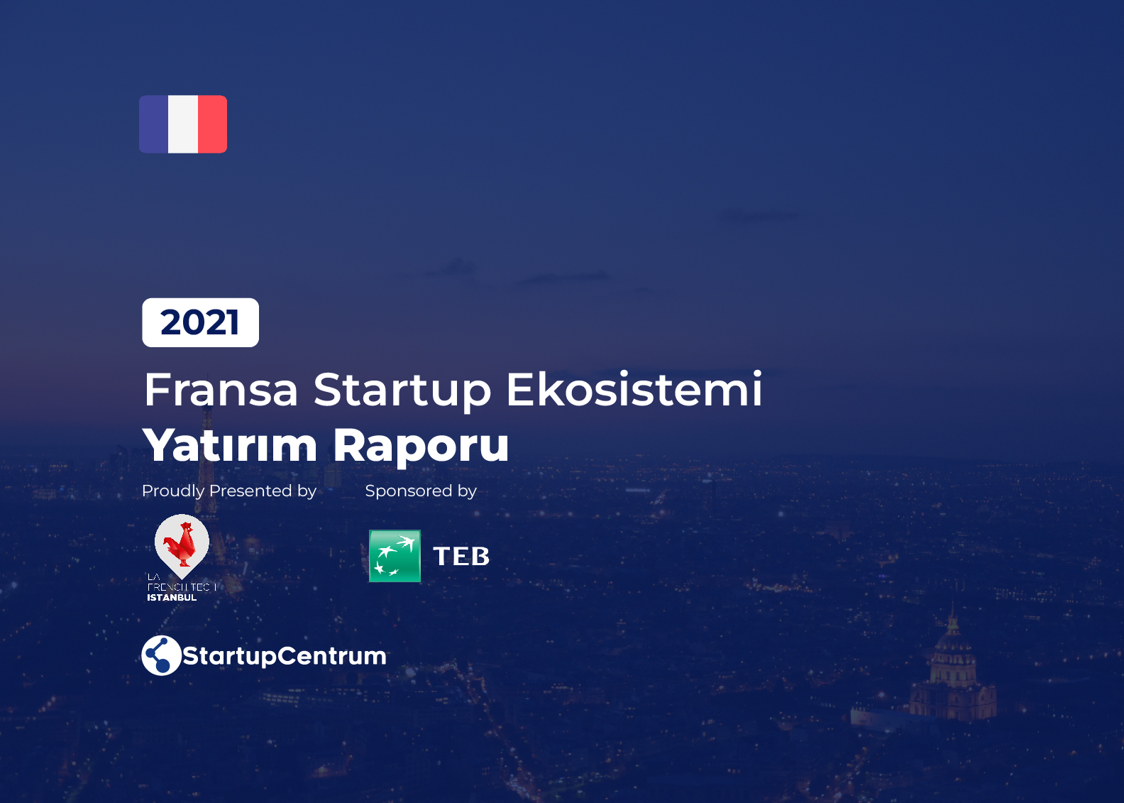 2021 - Fransa Startup Ekosistemi Yatırım Raporu Cover Image