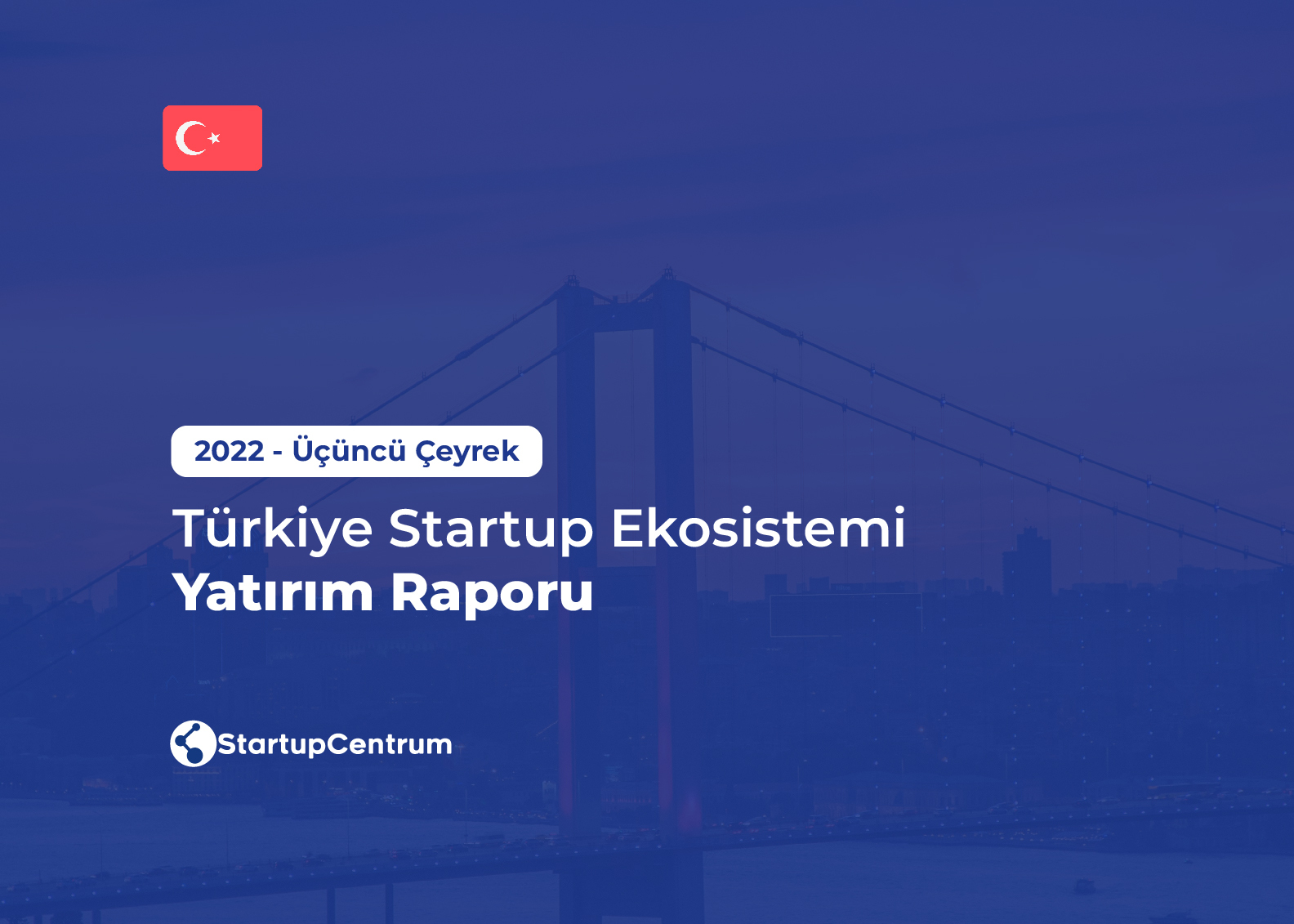 2022 - Üçüncü Çeyrek Türkiye Startup Ekosistemi Yatırım Raporu Cover Image