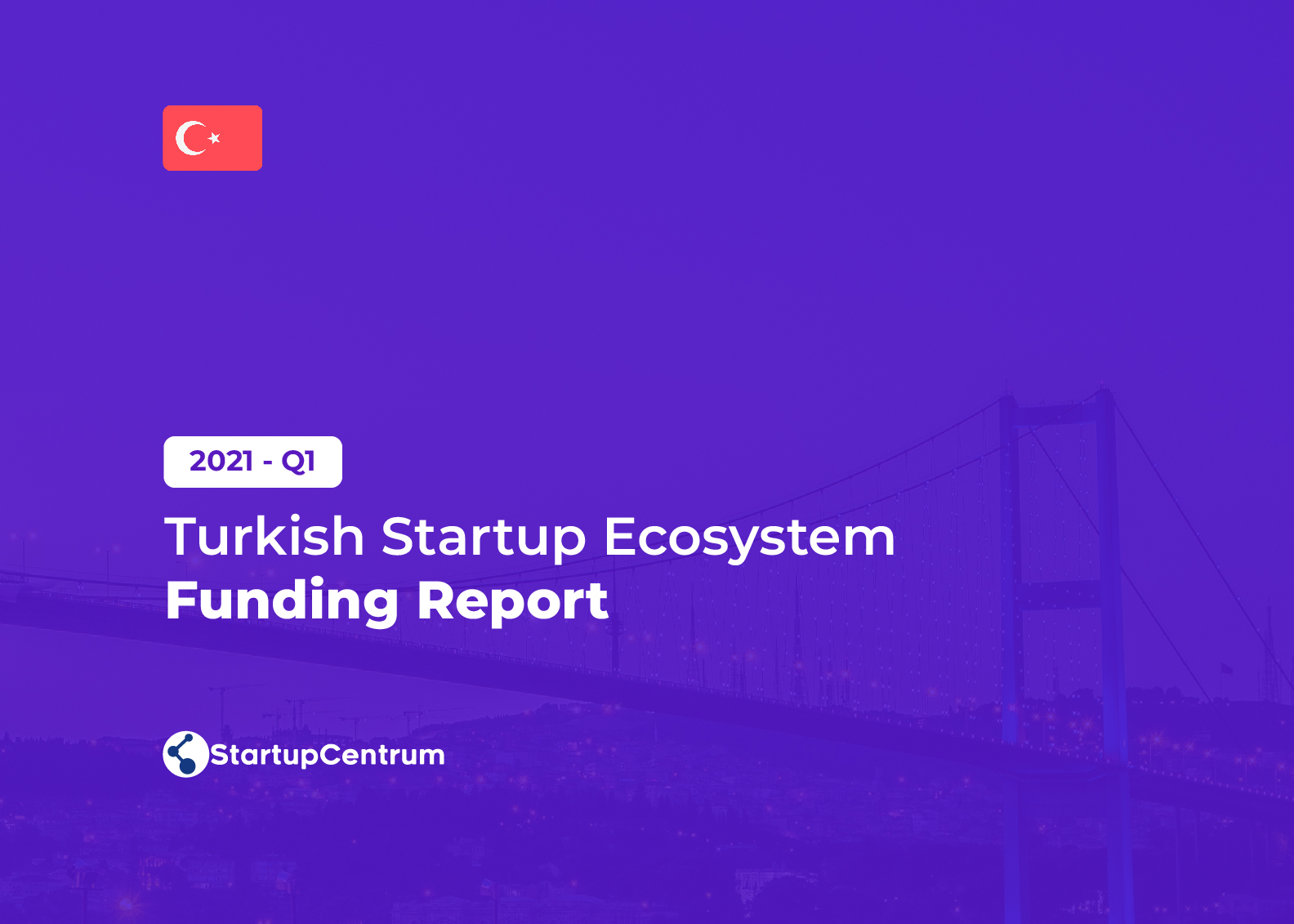 2021 - Q1 Turkish Startup Ecosystem Funding Report Cover Image