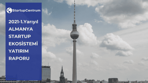 2021-1.Yarıyıl Almanya Startup Ekosistemi Yatırım Raporu Cover Image