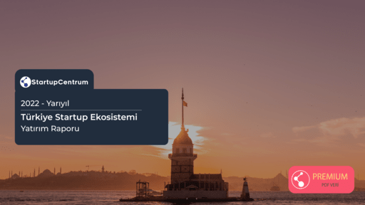 2022 Yarıyıl - Türkiye Startup Ekosistemi Yatırım Raporu - Premium Cover Image
